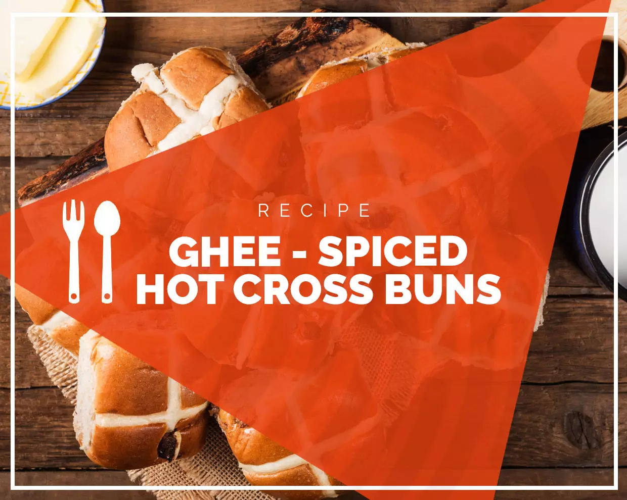 Ghee-Spiced Hot Cross Buns