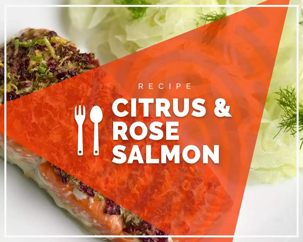Fragrant Citrus & Rose Salmon 
