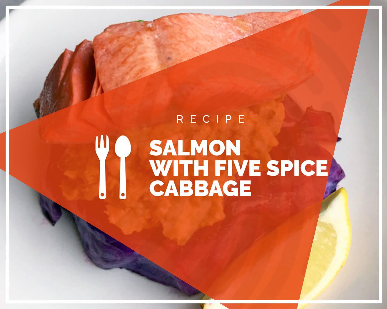 Salmon with five spice cabbage 